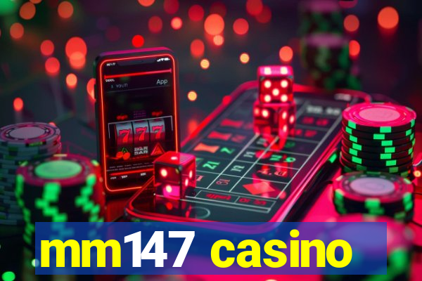 mm147 casino